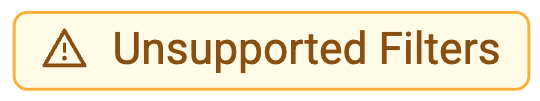 A screenshot of the flag for unsupported filters which appears as a yellow box with an icon of a triangle and exclamation mark and the words 'unsupported filters."
