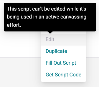 A screenshot of an options for a published script. Edit is grey. There is a note from hovering on edit that "this script can't be edited while it's being used in an active canvassing effort."